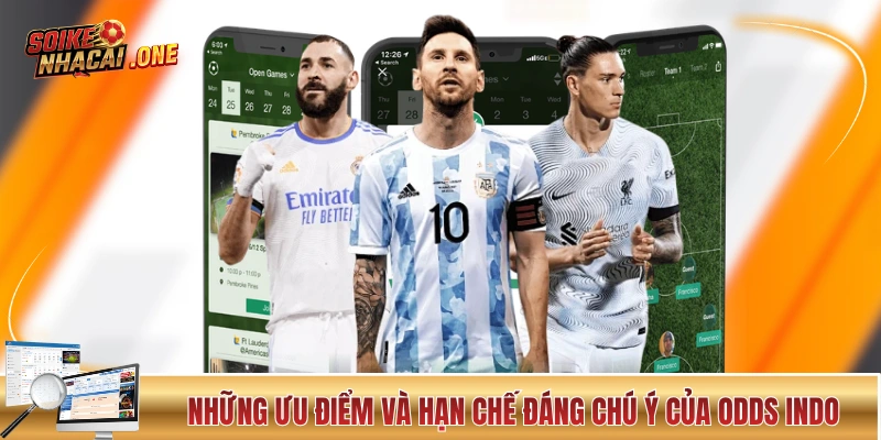 Những ưu điểm và hạn chế đáng chú ý của odds Indo 
