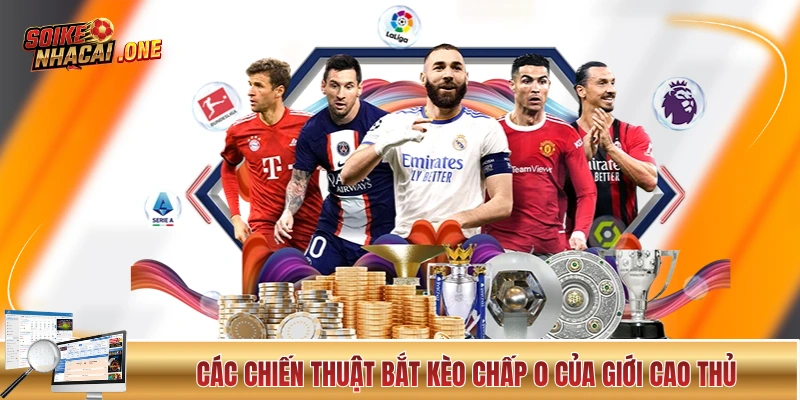 Kèo Đồng Banh - Tìm Hiểu Cơ Chế Của Mức Chấp 0 Trong Bóng Đá Các chiến thuật bắt kèo đồng banh của giới cao thủ