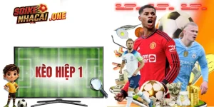 Kèo Hiệp 1 - Cơ Chế Hoạt Động Và Kinh Ngiệm Từ Cao Thủ