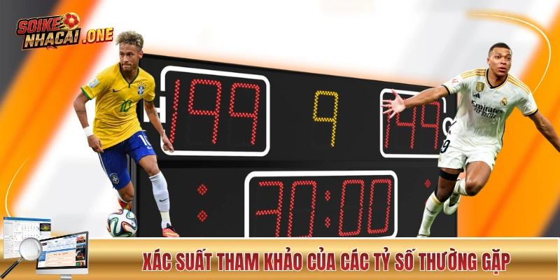 Xác suất tham khảo của các tỷ số thường gặp
