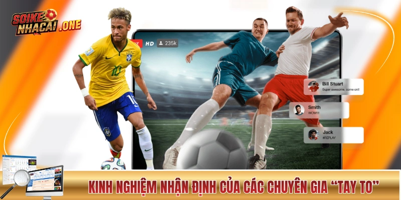 Kinh nghiệm nhận định của các chuyên gia “tay to”
