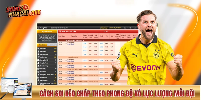 Soi Kèo Chấp - Những Kiến Thức “Xương Máu” Từ Thực Chiến Cách soi kèo chấp theo phong độ và lực lượng mỗi đội